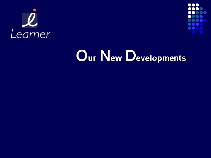 Our New Developments 