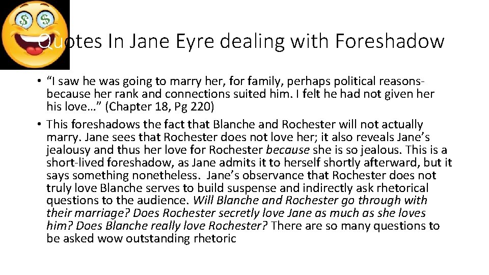 Quotes In Jane Eyre dealing with Foreshadow • “I saw he was going to