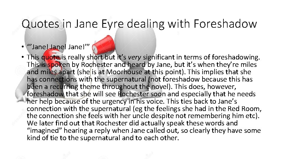 Quotes in Jane Eyre dealing with Foreshadow • “’Jane!’” • This quote is really