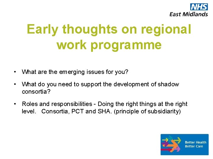 Early thoughts on regional work programme • What are the emerging issues for you?