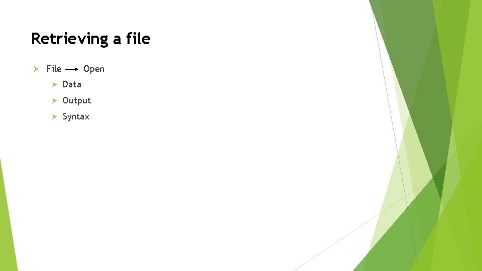 Retrieving a file Ø File Open Ø Data Ø Output Ø Syntax 
