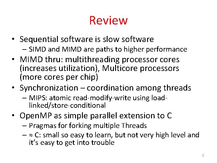 Review • Sequential software is slow software – SIMD and MIMD are paths to Review • Sequential software is slow software – SIMD and MIMD are paths to