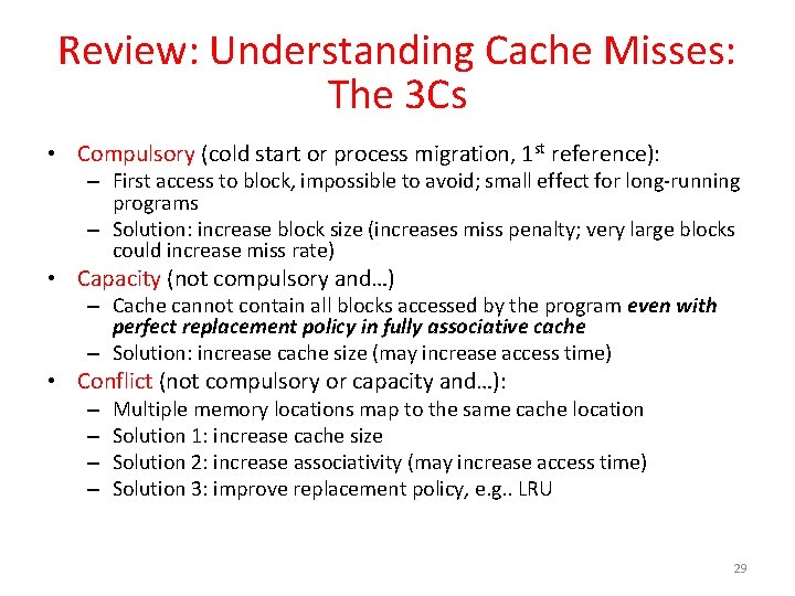 Review: Understanding Cache Misses: The 3 Cs • Compulsory (cold start or process migration, Review: Understanding Cache Misses: The 3 Cs • Compulsory (cold start or process migration,