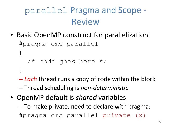 parallel Pragma and Scope - Review • Basic Open. MP construct for parallelization: #pragma parallel Pragma and Scope - Review • Basic Open. MP construct for parallelization: #pragma