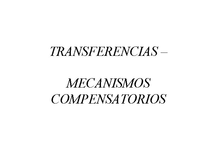 TRANSFERENCIAS – MECANISMOS COMPENSATORIOS 