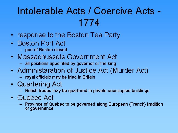 Intolerable Acts / Coercive Acts 1774 • response to the Boston Tea Party •