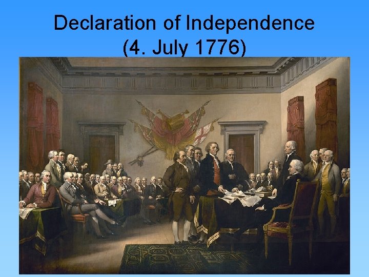 Declaration of Independence (4. July 1776) 