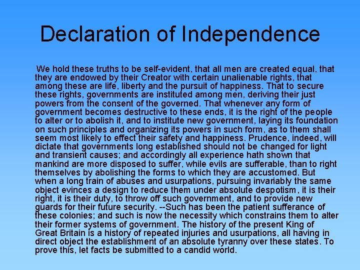 Declaration of Independence We hold these truths to be self-evident, that all men are