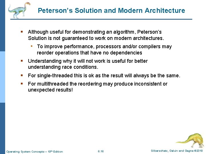 Peterson’s Solution and Modern Architecture § Although useful for demonstrating an algorithm, Peterson’s Solution
