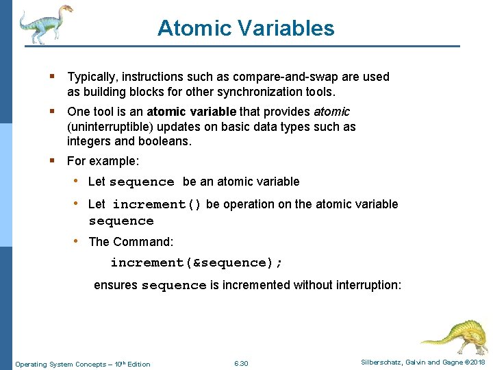 Atomic Variables § Typically, instructions such as compare-and-swap are used as building blocks for