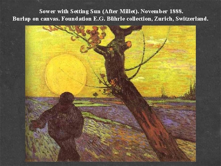 Sower with Setting Sun (After Millet). November 1888. Burlap on canvas. Foundation E. G.