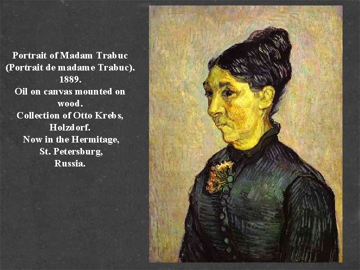 Portrait of Madam Trabuc (Portrait de madame Trabuc). 1889. Oil on canvas mounted on