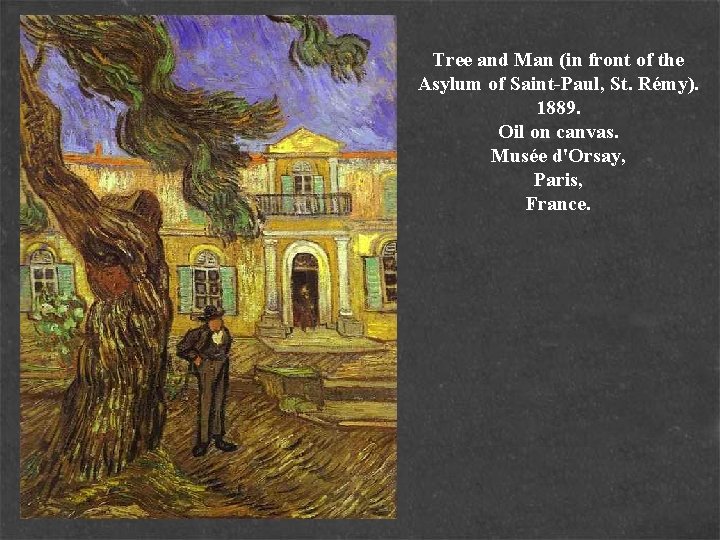 Tree and Man (in front of the Asylum of Saint-Paul, St. Rémy). 1889. Oil