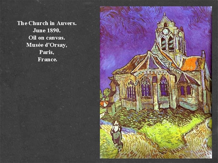 The Church in Auvers. June 1890. Oil on canvas. Musée d'Orsay, Paris, France. 