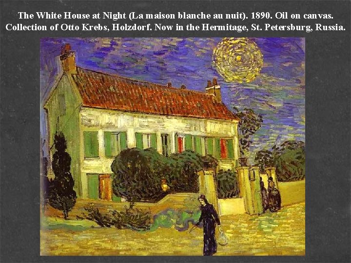 The White House at Night (La maison blanche au nuit). 1890. Oil on canvas.