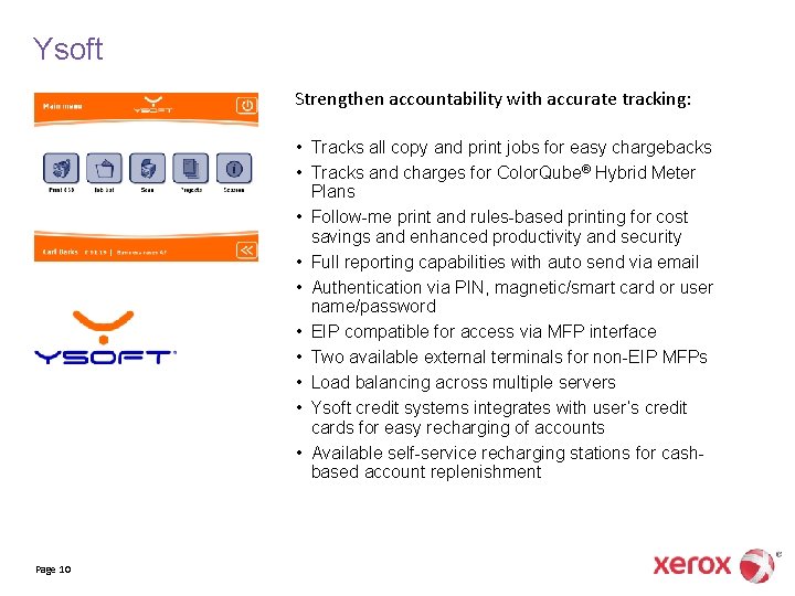 Ysoft Strengthen accountability with accurate tracking: • Tracks all copy and print jobs for