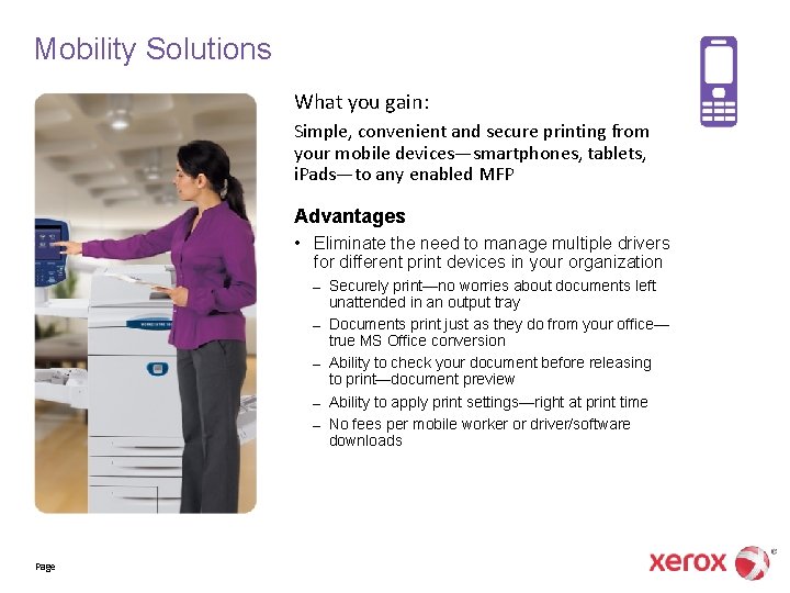 Mobility Solutions What you gain: Simple, convenient and secure printing from your mobile devices—smartphones,