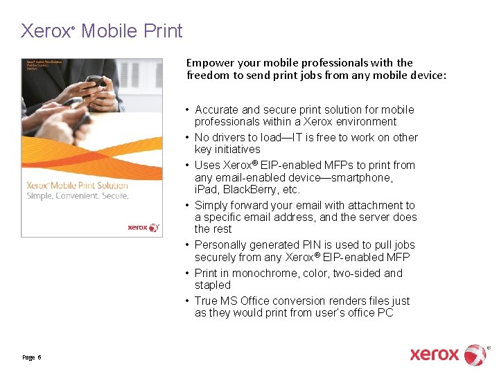 Xerox Mobile Print ® Empower your mobile professionals with the freedom to send print