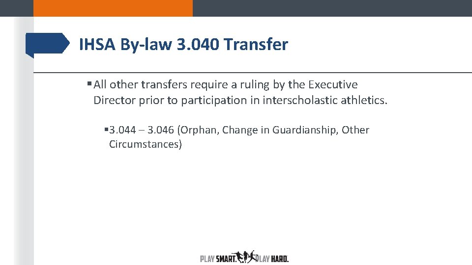 IHSA By-law 3. 040 Transfer § All other transfers require a ruling by the