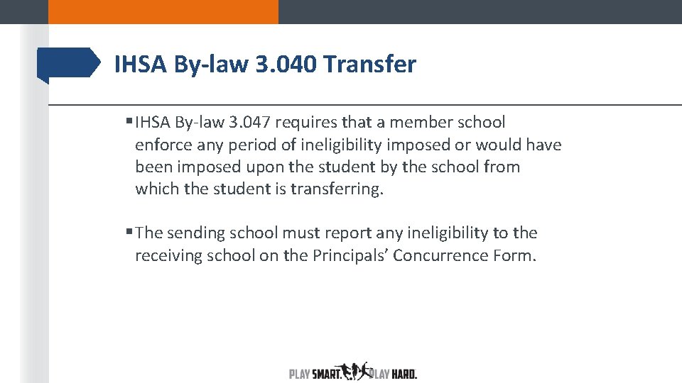 IHSA By-law 3. 040 Transfer § IHSA By-law 3. 047 requires that a member