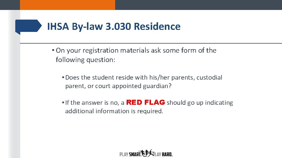 IHSA By-law 3. 030 Residence ▪ On your registration materials ask some form of