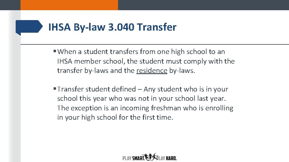 IHSA By-law 3. 040 Transfer § When a student transfers from one high school