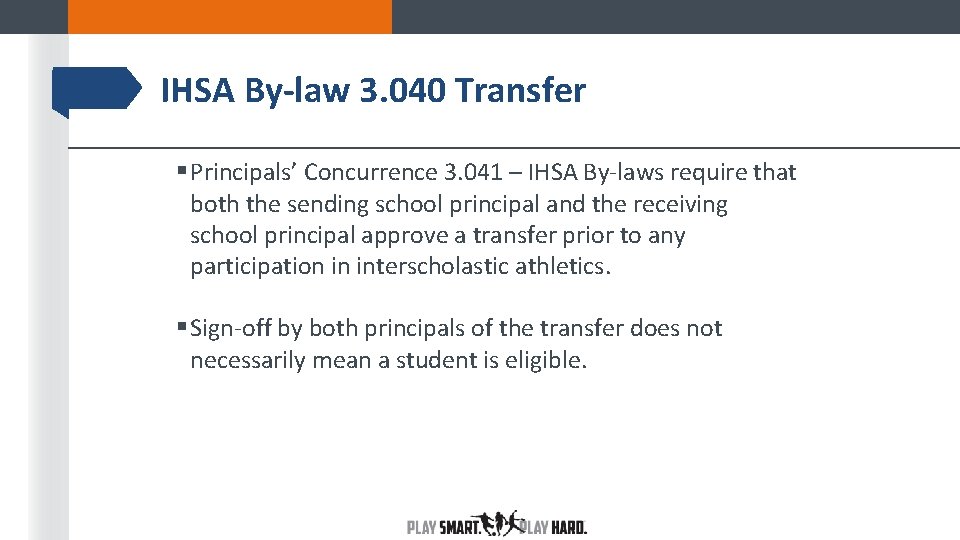 IHSA By-law 3. 040 Transfer § Principals’ Concurrence 3. 041 – IHSA By-laws require