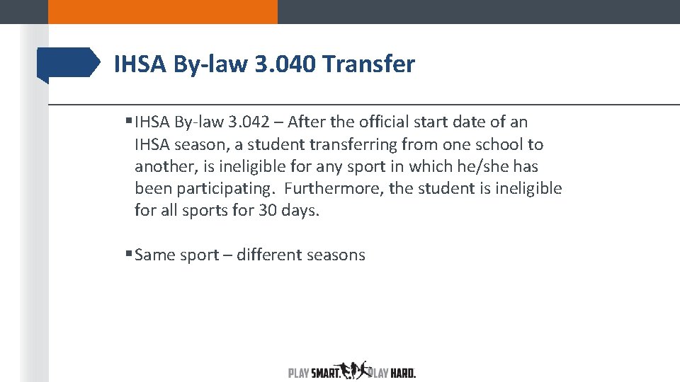 IHSA By-law 3. 040 Transfer § IHSA By-law 3. 042 – After the official