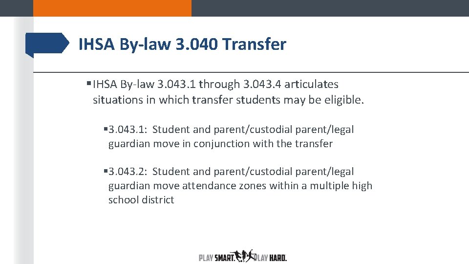 IHSA By-law 3. 040 Transfer § IHSA By-law 3. 043. 1 through 3. 043.