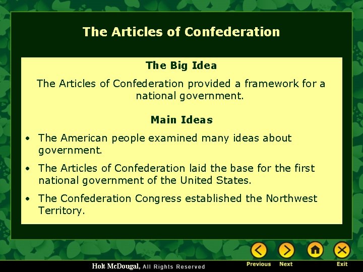 The Articles of Confederation The Big Idea The Articles of Confederation provided a framework