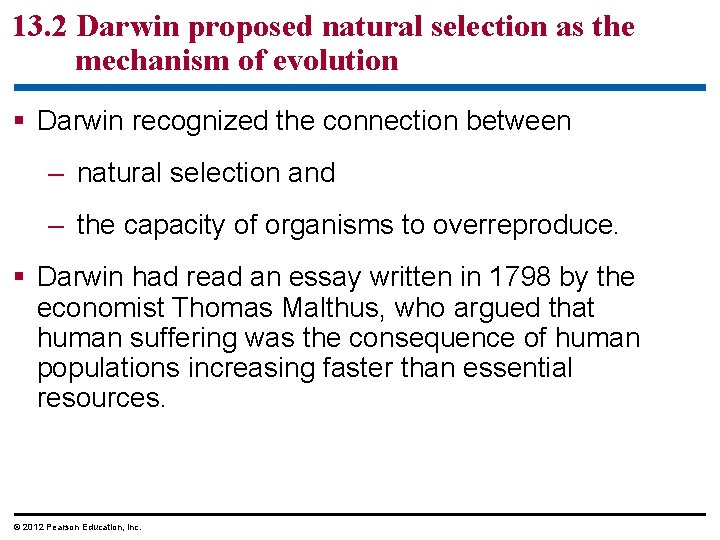 13. 2 Darwin proposed natural selection as the mechanism of evolution Darwin recognized the