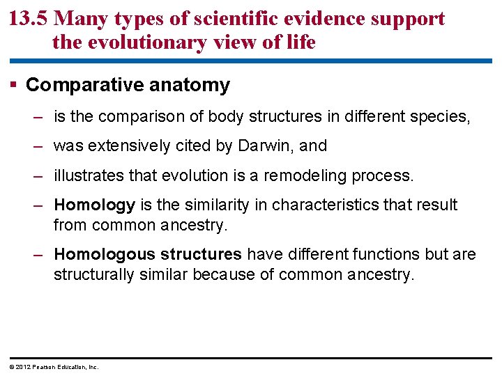 13. 5 Many types of scientific evidence support the evolutionary view of life Comparative