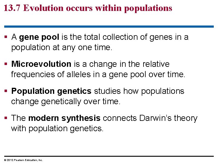 13. 7 Evolution occurs within populations A gene pool is the total collection of