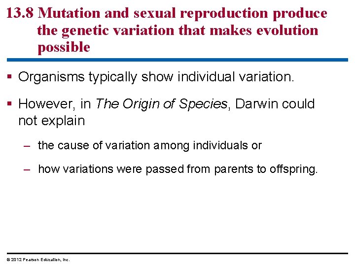 13. 8 Mutation and sexual reproduction produce the genetic variation that makes evolution possible