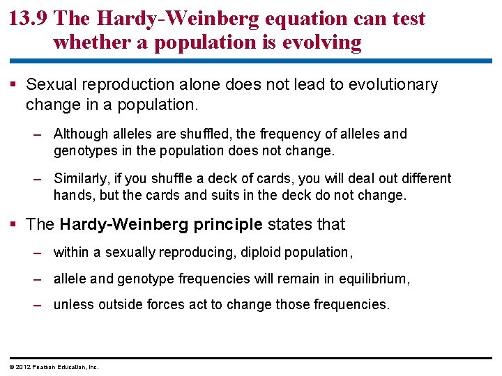 13. 9 The Hardy-Weinberg equation can test whether a population is evolving Sexual reproduction