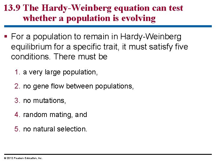 13. 9 The Hardy-Weinberg equation can test whether a population is evolving For a