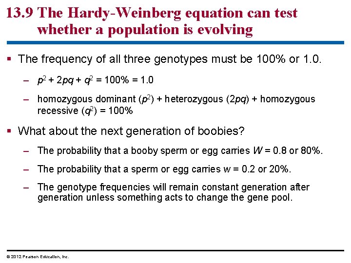 13. 9 The Hardy-Weinberg equation can test whether a population is evolving The frequency