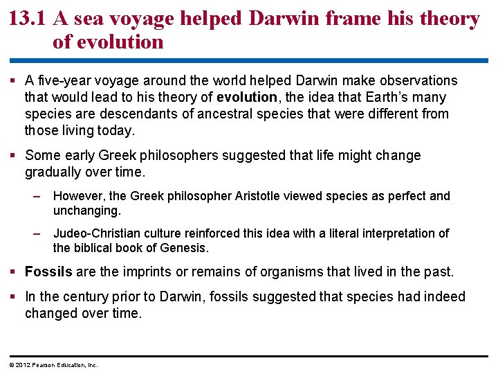 13. 1 A sea voyage helped Darwin frame his theory of evolution A five-year