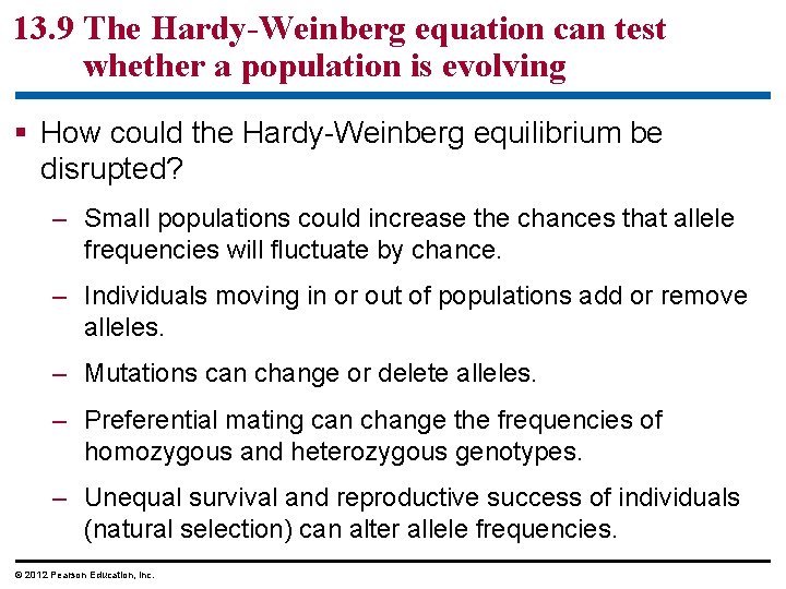 13. 9 The Hardy-Weinberg equation can test whether a population is evolving How could