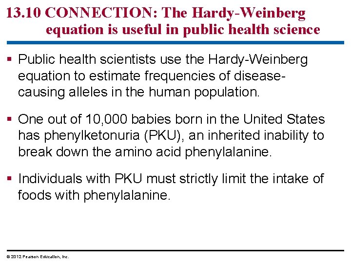 13. 10 CONNECTION: The Hardy-Weinberg equation is useful in public health science Public health