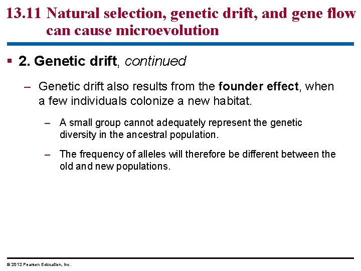 13. 11 Natural selection, genetic drift, and gene flow can cause microevolution 2. Genetic