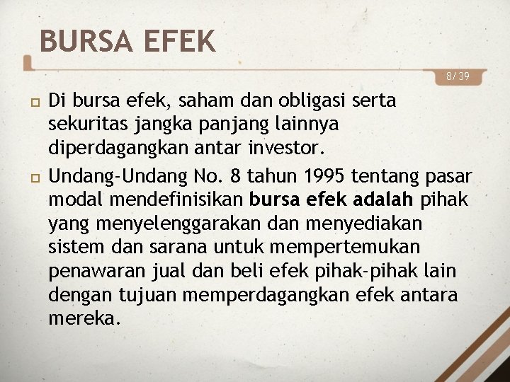 BURSA EFEK 8/39 Di bursa efek, saham dan obligasi serta sekuritas jangka panjang lainnya