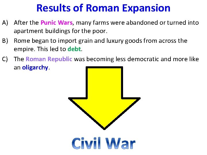 Results of Roman Expansion A) After the Punic Wars, many farms were abandoned or