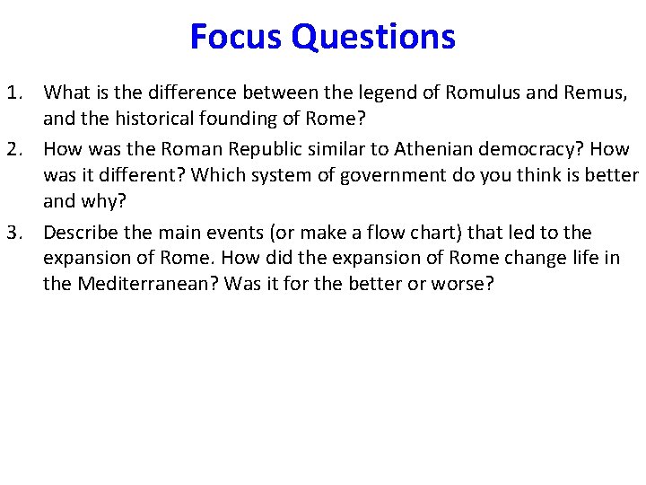 Focus Questions 1. What is the difference between the legend of Romulus and Remus,