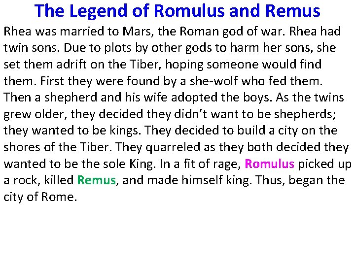 The Legend of Romulus and Remus Rhea was married to Mars, the Roman god