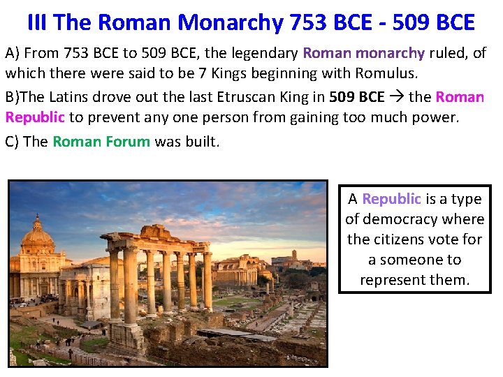 III The Roman Monarchy 753 BCE - 509 BCE A) From 753 BCE to