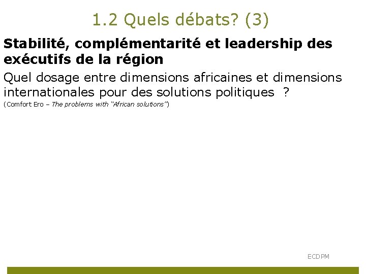 1. 2 Quels débats? (3) Stabilité, complémentarité et leadership des exécutifs de la région