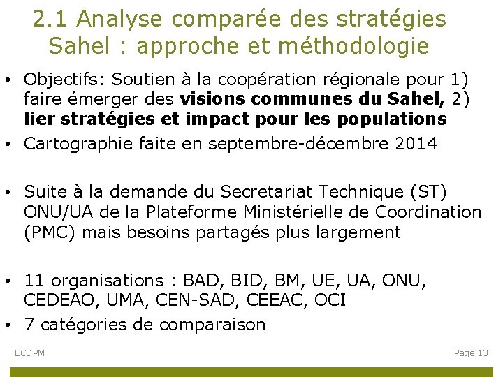 2. 1 Analyse comparée des stratégies Sahel : approche et méthodologie • Objectifs: Soutien