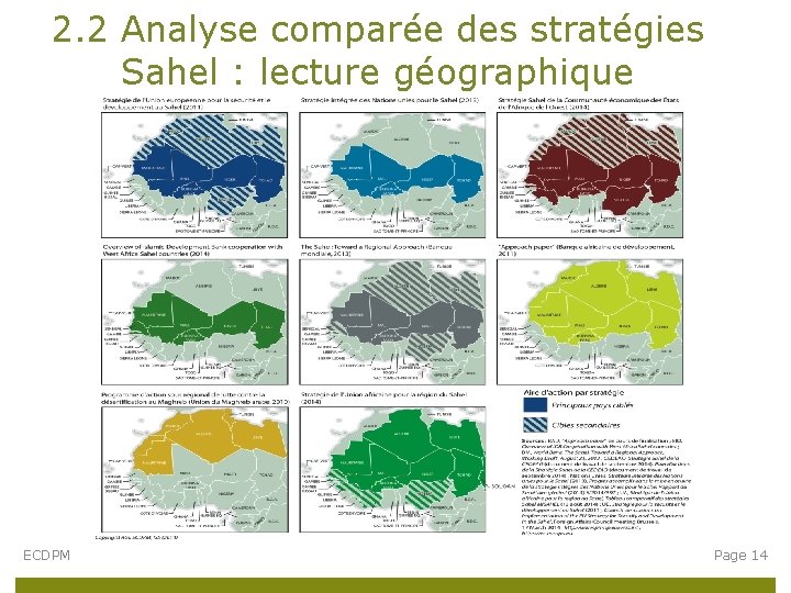 2. 2 Analyse comparée des stratégies Sahel : lecture géographique ECDPM Page 14 