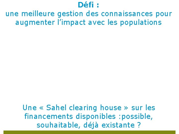 Défi : une meilleure gestion des connaissances pour augmenter l’impact avec les populations Une